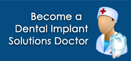 Become a Dental Implant Solutions Doctor